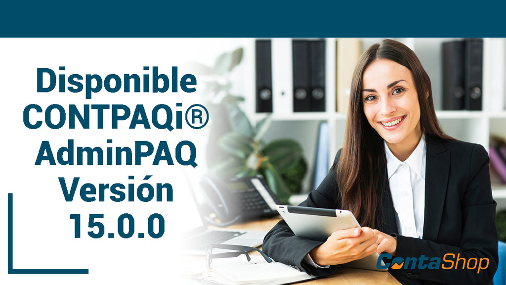 Disponible CONTPAQi® AdminPAQ Versión 15.0.0