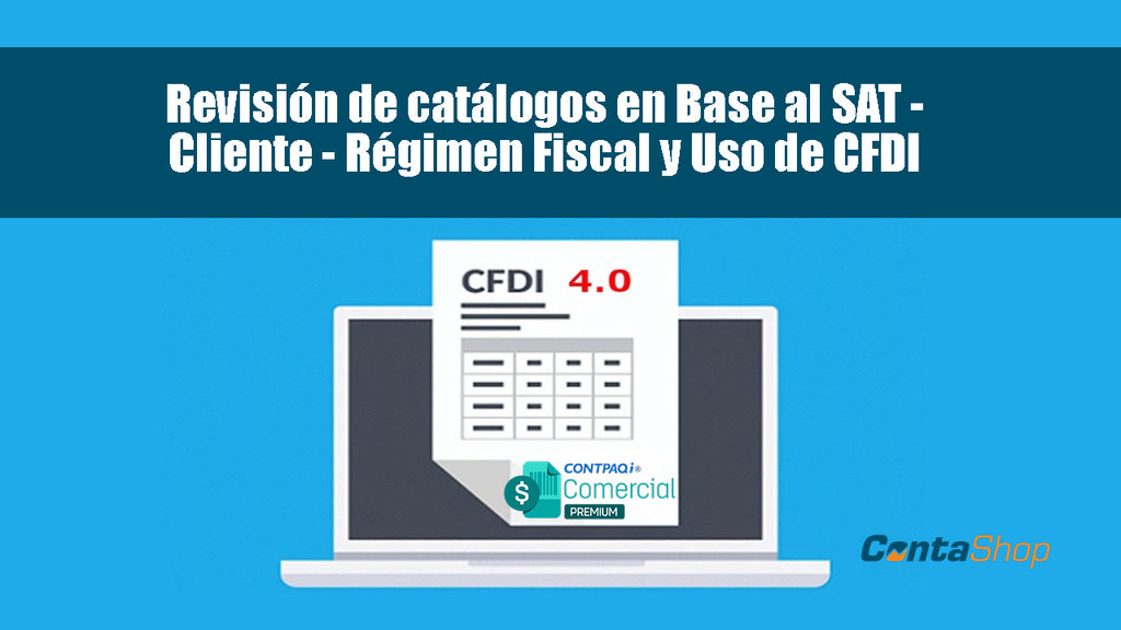 Revisión de catálogos en Base al SAT - Cliente - Régimen Fiscal y Uso de CFDI en Comercial Premium
