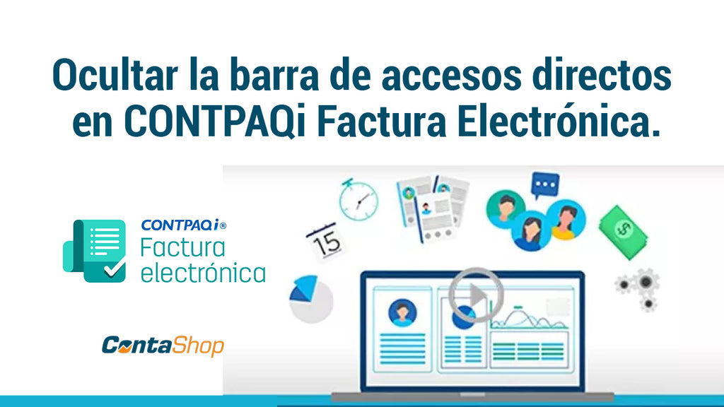 ¿Cómo ocultar la barra de accesos directos en CONTPAQi Factura Electrónica?