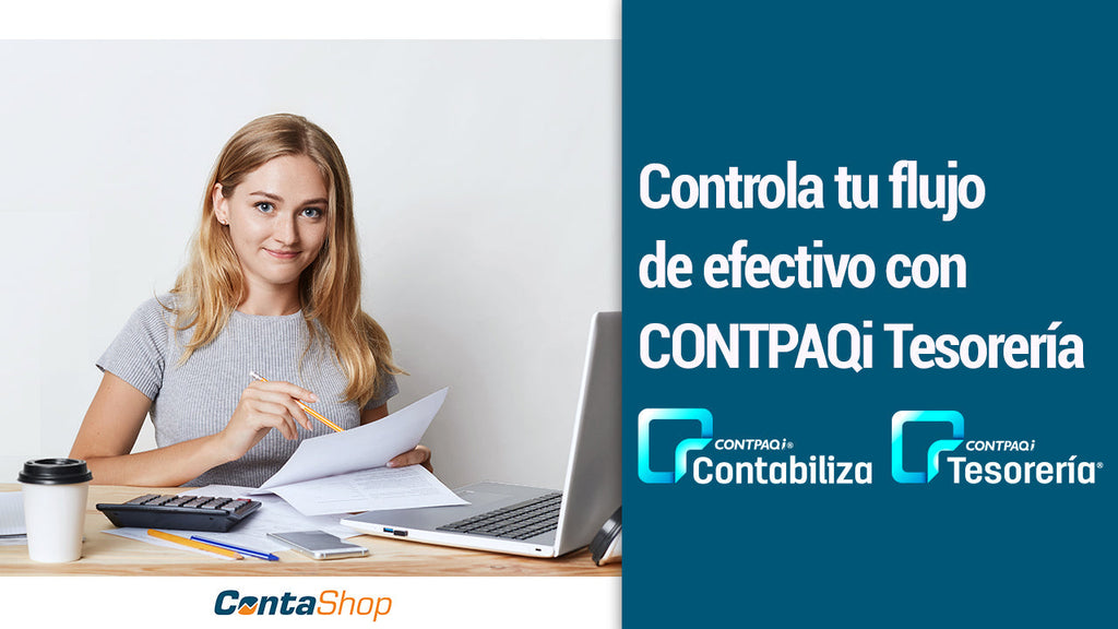 Controla tu flujo de efectivo con CONTPAQi Tesorería