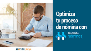 Optimiza tu proceso de nómina con CONTPAQi Nóminas